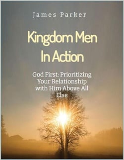 God First: Prioritizing Your Relationship with Him Above All Else. - Kingdom Men in Action Series, #1