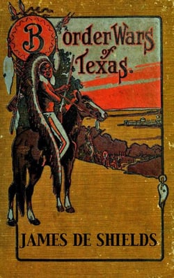 Border Wars of Texas: An Authentic Account of the Long, Bitter Conflict Between the Settlers and Indians of Texas - Texas Rangers Indian Wars, #4