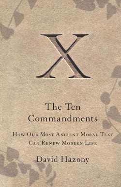 The Ten Commandments - How Our Most Ancient Moral Text Can Renew Modern Life