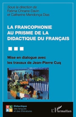 La francophonie au prisme de la didactique du français - Mise en dialogue avec les travaux de Jean-Pierre Cuq