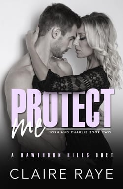 Protect Me: Josh &amp; Charlie #2 - Hawthorn Hills Duet Series, #8