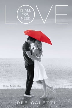 Love Is All You Need - Wild Roses; The Nature of Jade