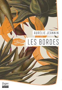 Les Bordes - Par Aurélie Jeannin, la nouvelle voix de la littérature française