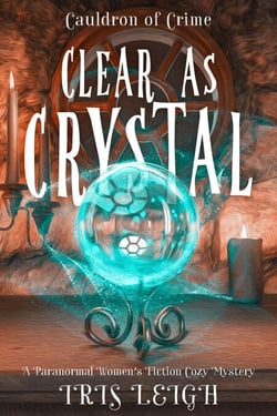 Clear as Crystal - Cauldron of Crime, #3
