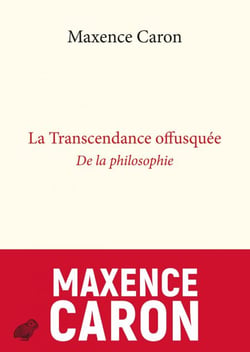 La Transcendance offusquée - De la philosophie