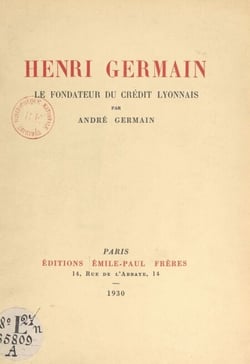 Henri Germain - Le fondateur du Crédit Lyonnais