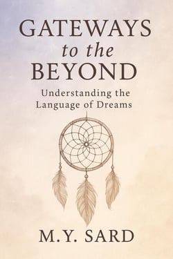 Gateways to the Beyond. Understanding the Language of Dreams