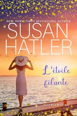 L’étoile filante - Série Blue Moon Bay, #3
