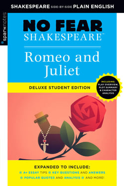 Romeo and Juliet - No Fear Shakespeare Deluxe Student Editions - Shakespeare Side-by-Side Plain English