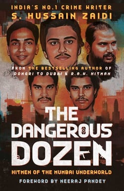 The Dangerous Dozen - Hitmen of the Mumbai Underworld