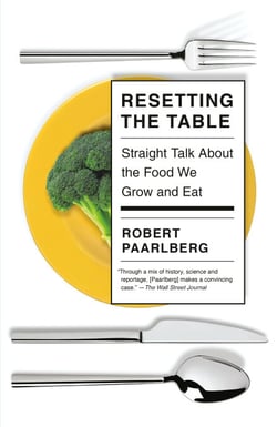 Resetting the Table - Straight Talk About the Food We Grow and Eat