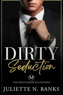 Dirty Seduction - The Montgomery Billionaires, #1