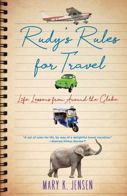 Rudy's Rules for Travel - Life Lessons from Around the Globe