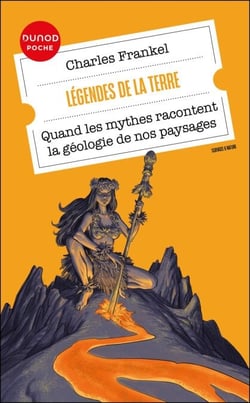 Légendes de la Terre - Quand les mythes racontent la géologie de nos paysages