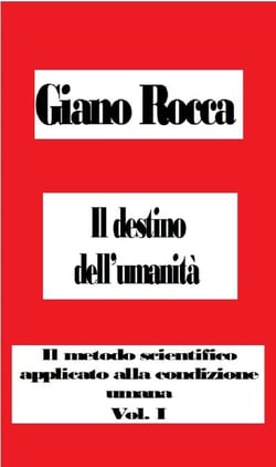 Il destino dell'umanità: Il metodo scientifico applicato alla condizione umana - The Scientific Method Applied to the Human Condition, #1