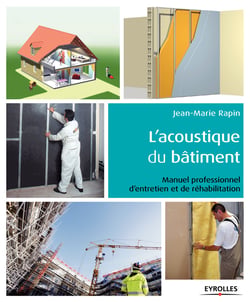 L'acoustique du bâtiment - Manuel professionnel d'entretien et de réhabilitation