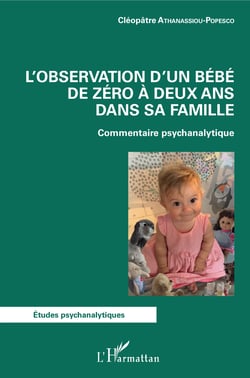 L'observation d'un bébé de zéro à deux ans dans sa famille - Commentaire psychanalytique