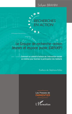 Le Groupe de recherche-action Jeunes et espace public (GRAJEP) - Comment un collectif d'acteurs de l'intervention sociale se mobilise - pour favoriser la participation des habitants