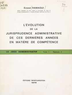 Le juge administratif (1.2) : L'évolution de la jurisprudence administrative de ces dernières années en matière de compétence