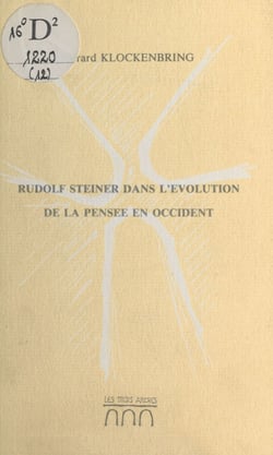 Rudolf Steiner dans l'évolution de la pensée en Occident - Conférence publique faite à Chatou le 1er décembre 1988