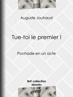 Tue-toi le premier ! - Pochade en un acte