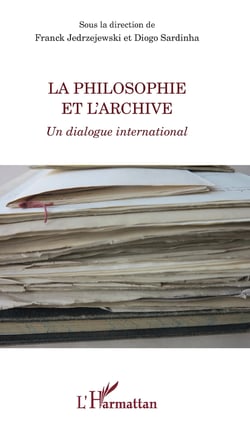 La philosophie et l'archive - Un dialogue international