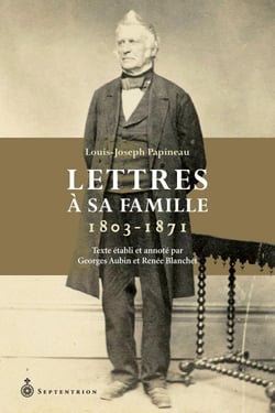 Lettres à sa famille. 1803-1871 - Texte établi et annoté par Georges Aubin et Renée Blanchet