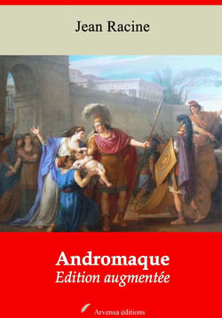 Andromaque – suivi d'annexes - Nouvelle édition 2019