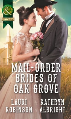 Mail-Order Brides Of Oak Grove - Surprise Bride for the Cowboy (Oak Grove) / Taming the Runaway Bride (Oak Grove)