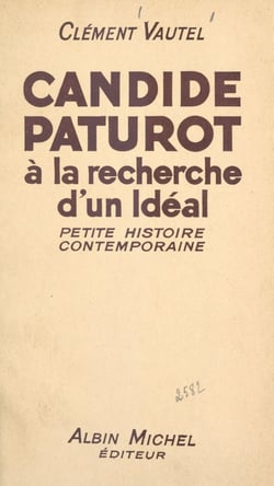 Candide Paturot à la recherche d'un idéal - Petite histoire contemporaine