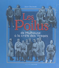 Les Poilus. De Mulhouse à la crête des Vosges