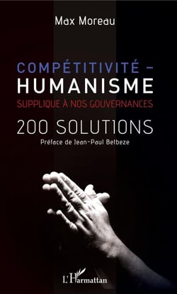 Compétitivité - humanisme - Supplique à nos gouvernances - 200 solutions