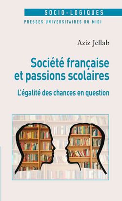 Société française et passions scolaires - L’égalité des chances en question