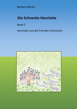 Die Schnecke Henriette - Henriette und die Schnecken aus der Fremde