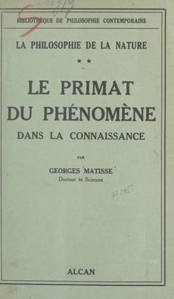 La philosophie de la nature (2) - Le primat du phénomène dans la connaissance