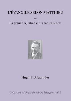L'Evangile selon Matthieu - Ou la grande rejection et ses conséquences
