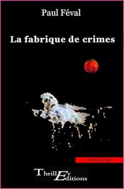 La fabrique de crimes