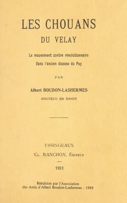 Les Chouans du Velay - Le mouvement contre-révolutionnaire dans l'ancien diocèse du Puy