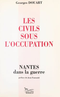 Les civils sous l'Occupation - Nantes dans la guerre
