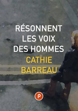 Résonnent les voix des hommes - la fiction pour pousser à l’extrême contradictions et mémoire d’un atelier d’écriture en prison