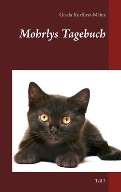 Mohrlys Tagebuch - Teil 2