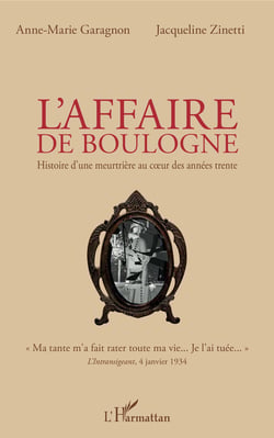 L'affaire de Boulogne - Histoire d'une meurtrière au c?ur des années trente