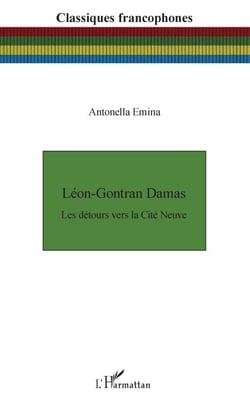 Léon-Gontran Damas - Les détours vers la Cité Neuve