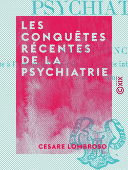 Les Conquêtes récentes de la psychiatrie - Conférence lue à l'assemblée générale du Congrès international de médecine de Moscou
