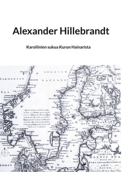 Alexander Hillebrandt - Karoliinien sukua Kurun Hainarista