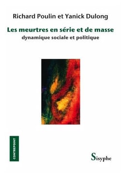 Les meurtres en série et de masse - Dynamique sociale et politique
