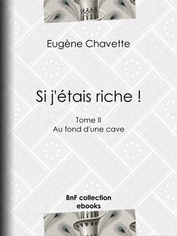 Si j'étais riche ! - Tome II - Au fond d'une cave
