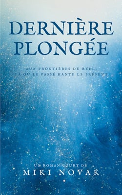 Dernière plongée - Aux frontières du réel, là où le passé hante le présent
