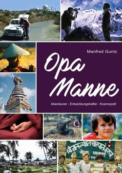 Opa Manne - Abenteurer - Entwicklungshelfer - Kosmopolit