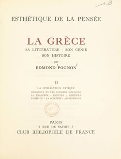 La Grèce, sa littérature, son génie, son histoire (2). La civilisation attique. Hérodote et les guerres médiques, la tragédie, Eschyle, Sophocle, Euripide, la comédie, Aristophane